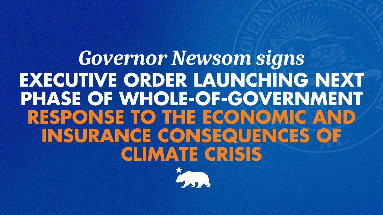California Advances Comprehensive Strategy to Address Climate-Driven Economic and Insurance Challenges